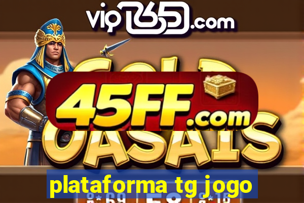 plataforma tg jogo